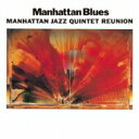 MANHATTAN JAZZ QUINTET マンハッタンジャズクインテット / Manhattan Blues 【CD】