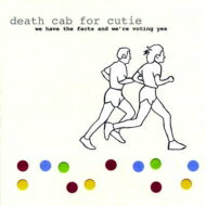 Death Cab For Cutie デスキャブフォーキューティー / We Have The Facts And Were Voting Yes 輸入盤 【CD】