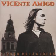 Vicente Amigo ビセンテアミーゴ / イデアの街 La Ciudad De Las Ideas 【CD】