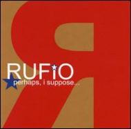 Rufio / Perhaps I Suppose 輸入盤 【CD】