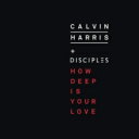 Calvin Harris カルビンハリス / How Deep Is Your Love (2tracks) 輸入盤 【CDS】