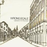 Wrong Scale ロング スケール / Upstairs For The Bed 【CD】