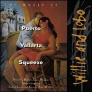 Willie & Lobo / Music From Puerto Vallerta Squeeze 輸入盤 【CD】