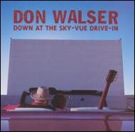 Don Walser / Down At The Sky Vue Drive In 輸入盤 【CD】