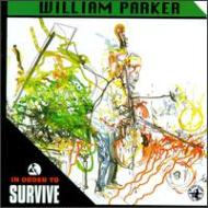 William Parker / In Order To Survine 輸入盤 【CD】