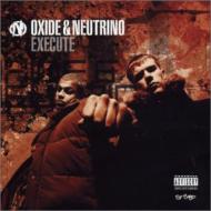 Oxide & Neutrino / Execute 輸入盤 【CD】