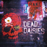 The Dead Daisies / Make Some Noise 【CD】