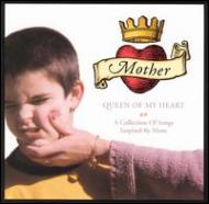 Mother Queen Of My Heart - Collection Of Songs 輸入盤 【CD】