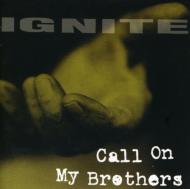 Ignite / Call On My Brothers 輸入盤 【CD】