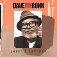 Dave Van Ronk / Sweet & Lowdown 輸入盤 【CD】