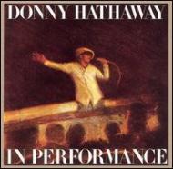 Donny Hathaway ダニーハサウェイ / In Performance 輸入盤 【CD】