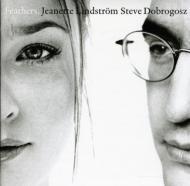 【送料無料】 Jeanette Lindstrom / Steve Dobrogosz / Feathers 輸入盤 【CD】