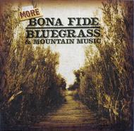 More Bona Fide Bluegrass & Mountain Music 輸入盤 【CD】