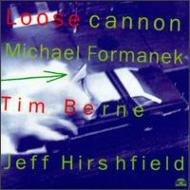 Formanek / Berne / Hirshfield / Loose Cannon 輸入盤 【CD】【送料無料】