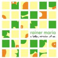 Rainer Maria / Better Version Of Me 輸入盤 【CD】