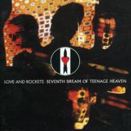 Love &amp; Rockets / Seventh Dream Of Teenage Heaven 輸入盤 【CD】