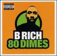 B Rich / 80 Dimes 輸入盤 【CD】