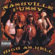 【送料無料】 Nashville Pussy ナッシュビルプッシー / High As Hell 輸入盤 【CD】