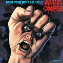 Alice Cooper アリスクーパー / Raise Your Fist & Yell 輸入盤 【CD】