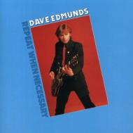 Dave Edmunds デイブエドモンズ / Repeat When Necessary 輸入盤 【CD】