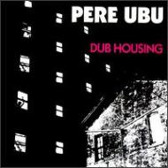 【送料無料】 Pere Ubu / Dub Housing 輸入盤 【CD】