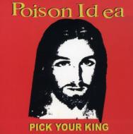 Poison Idea / Pick Your King 輸入盤 【CD】