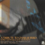 【送料無料】 Royce Campbell / Gene Bertoncini / チャーリー バードに捧ぐ Charlie Byrd 【CD】