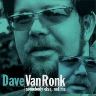 Dave Van Ronk / Somebody Else Not Me 【CD】