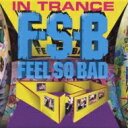 【送料無料】 Feel So Bad フィールソーバッド / In Trance 【CD】