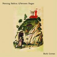 Buck Curran / Morning Haikus Afternoon Ragas 輸入盤 【CD】