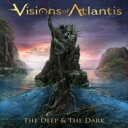 【送料無料】 Visions Of Atlantis / Deep &amp; The Dark 輸入盤 【CD】