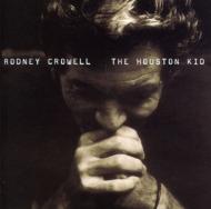 Rodney Crowell / Houston Kid 輸入盤 【CD】【送料無料】