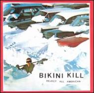 Bikini Kill / Reject All American 輸入盤 【CD】