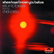Chick Corea チックコリア / Where Have I Known You Before 輸入盤 【CD】