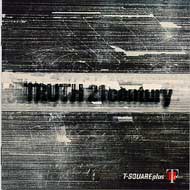 T-SQUARE ティースクエア / Truth 21 Century - T-square Plus 【CD】