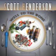 【送料無料】 Scott Henderson スコットヘンダーソン / Well To The Bone 輸入盤 【CD】