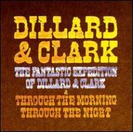 Dillard & Clark / Fantastic Expedition Of / Through The Morning Through The Night 輸入盤 【CD】