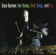 Gary Burton ゲイリーバートン / For Hamp Red Bags And Cal 輸入盤 【CD】