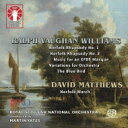【送料無料】 Vaughan-williams ボーンウィリアムズ / Norfolk Rhapsody, 1, 2, Variations, Etc: M.yates / Royal Scottish National O +david Matthews 輸入盤 【SACD】
