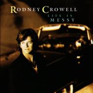 Rodney Crowell / Life Is Messy 輸入盤 【CD】