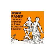 【送料無料】 John Fahey ジョンフェイフィー / Dance Of Death & Other Plantation Favorites 輸入盤 【CD】