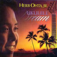 【送料無料】 Herb Ohta Jr ハーブオオタジュニア / Ukulele Dream 【CD】