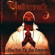 【送料無料】 Yukmouth ヤックマウス / Thug Lord: New Testament 輸入盤 【CD】
