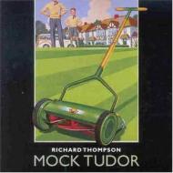 Richard Thompson リチャードトンプソン / Mock Tudor 輸入盤 【CD】