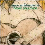New Amsterdams / Never You Mind 輸入盤 【CD】