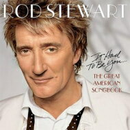 Rod Stewart ロッドスチュワート / Great American Songbook: It Had To Be You 【Copy Control CD】 輸入盤 【CD】