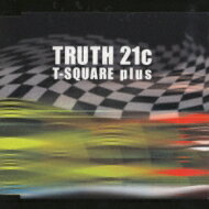 T-SQUARE ティースクエア / Truth 21c - T-square Plus 【CD Maxi】