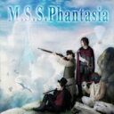 M.S.S Project / M.S.S.Phantasia 【CD Maxi】