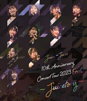 Juice＝Juice / Juice＝Juice <strong>10th</strong> Anniversary Concert Tour 2023 Final ～Juicetory～ (Blu-ray) 【BLU-RAY DISC】