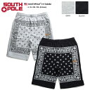 【送料無料】サウスポール SOUTH POLE ショーツ ハーフパンツ 【11722452】 裏パイル スウェットパンツ 半ズボン 極太 バギーフィット バンダナ柄 ペイズリー柄 L XL 2L LL 2XL 3L XXL 3XL 4L XXXL 大きいサイズ メンズ b系 ヒップホップ ストリート系 正規品【楽ギフ_包装】